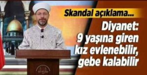 “9 yaşında kız evlenebilir gebe kalabilir”