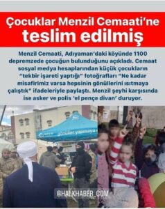 Depremzede çocuklar Menzil cemaatine teslim!