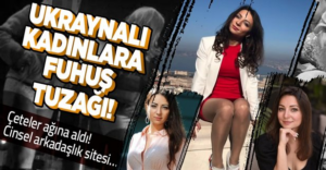 Ukraynalı kadınlara Avrupa’da fuhuş tuzağı