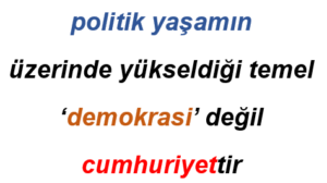 CUMHURİYET ve DEMOKRASİ (9)