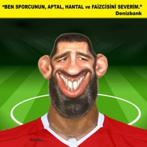 Ben sporcunun aptal, hantal ve faizcisini severim
