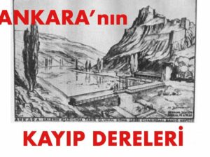 Ankara’nın kaybolan dereleri