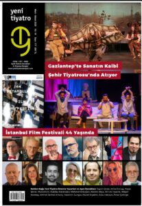 Yeni Tiyatro & Yeni Sinema Dergisi Nisan Sayısı’nda Dopdolu!