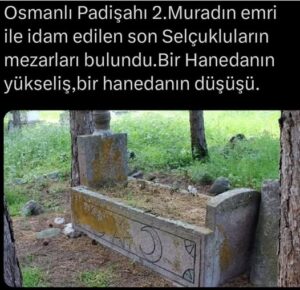 Osmanlı Padişahı 2. Murad’ın emriyle idam edilen son Selçuklu mezarları bulundu