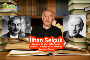 Ölümünün 16.yıldönümünde, düşün anıtlarımızdan yazar İlhan Selçuk’u “Müslümanlık Ham Ervahlık Değildir” makalesiyle analım!